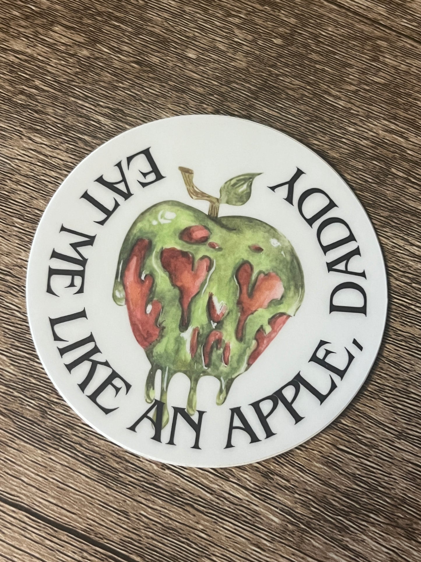 Sticker - “Eat me like an apple daddy”